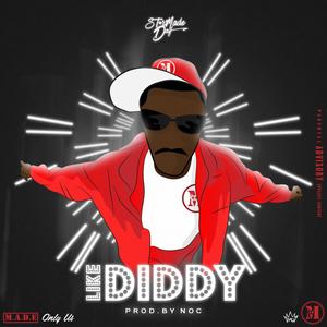 Like Diddy (Explicit)