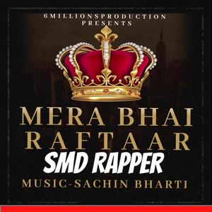 Mera Bhai Raftaar(feat. Smd Rapper)