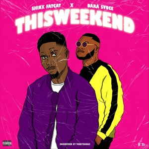 This Weekend (Explicit)