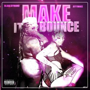 Make It Bounce(feat. AyyyMoee) (Explicit)