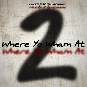 Where Yo Wham At Pt. 2 (feat. QuaLowww) [Explicit]