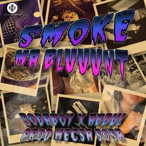 Smoke Ma Blunt (feat. Abdul Famoso) [Explicit]