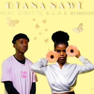 Ofana nawe (feat. B.L.U.E Nyambose)