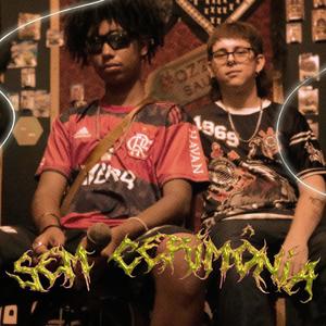 Sem Cerimônia (Explicit)