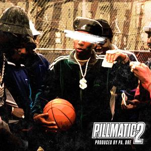 Pillmatic 2 (The Album) : Side A [Explicit]