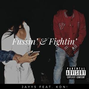 Fussin' & Fightin' (feat. KDN!) [Explicit]