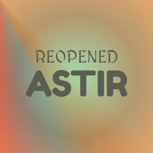 Reopened Astir