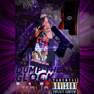 Dump The Glock (Explicit)