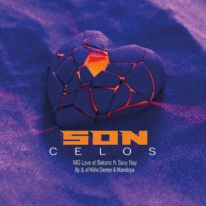 Son Celos (feat. Mg Love el Bakano) [Explicit]