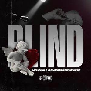 Blind 3 (feat. 30 Deep Grimeyy & Dex Krueger) (Explicit)