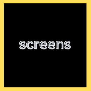 Screens