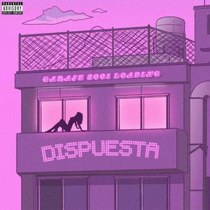 DISPUESTA (feat. Apolo ITS & JOS3L) [Explicit]