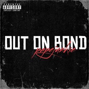 Out On Bond (Explicit)