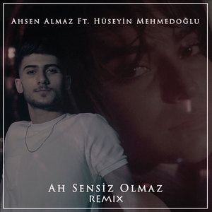 Ah Sensiz Olmaz (Remix)