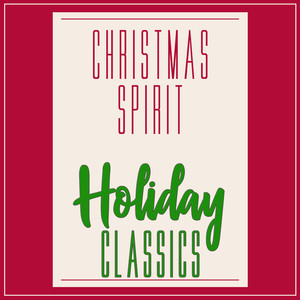 Christmas Spirit Holiday Classics