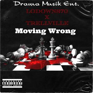 Moving Wrong (Explicit)