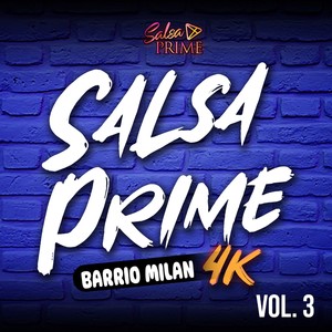 Barrio Milan 4K, Salsa Prime, Vol. 3