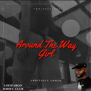 AROUND THE WAY GIRL JERSEY CLUB