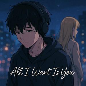 All I Want Is You