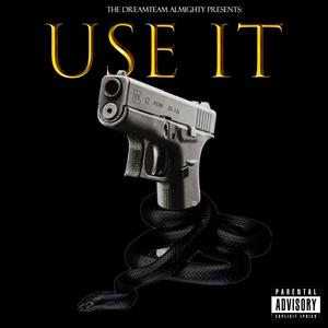 Use It (feat. J DA MENACE & Vall3y) (Explicit)