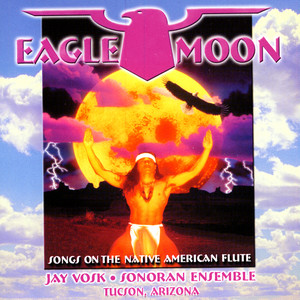 Eagle Moon - Songs On The Native American Flute