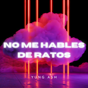 No Me Hables de Ratos (Explicit)