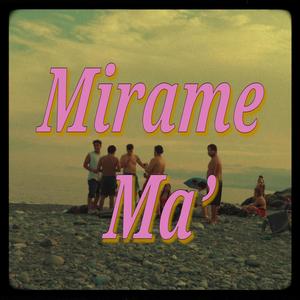 Mirame Ma' (Explicit)