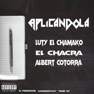 Aplicandola (feat. El Chacra & Albert Cotorra)