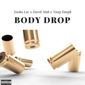 Body Drop Feat. Yung Dough, Darek Mob (Explicit)