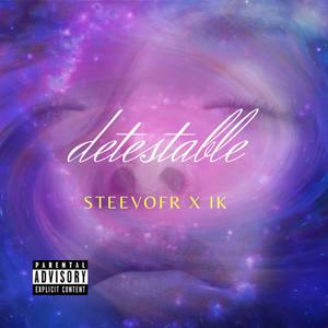 Detestable(feat. IK) (Explicit)