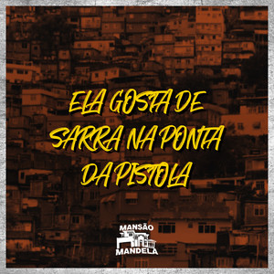 Ela Gosta de Sarra na Ponta da Pistola (Explicit)