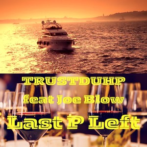 Last P Left (Explicit)