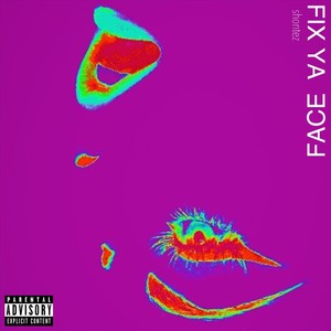 Fix Ya Face (Explicit)