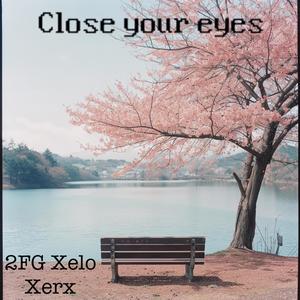 Close your eyes (feat. Xerx) [Explicit]