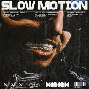 SLOW MOTION