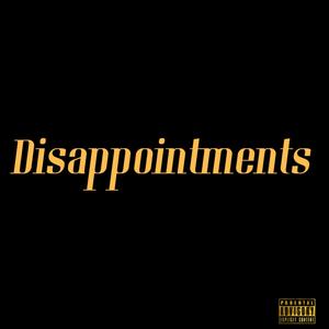 Disappointments (Explicit)