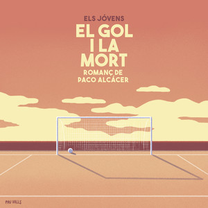 El Gol I la Mort (Romanç de Paco Alcácer)