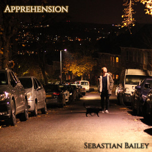 Sebastian Bailey - Apprehension