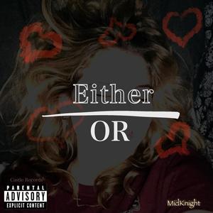 Either Or (Explicit)