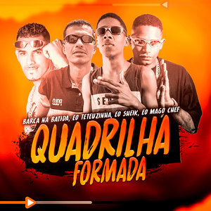 Quadrilha Formada (Explicit)
