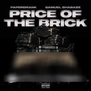 Price Of The Brick (feat. Samuel Shabazz) (Explicit)