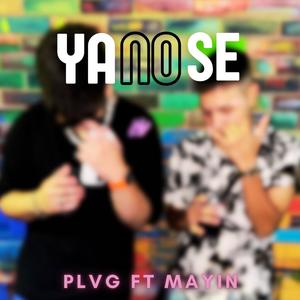 Ya no se (feat. Mayin) (Explicit)