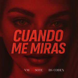 CUANDO ME MIRAS (Explicit)