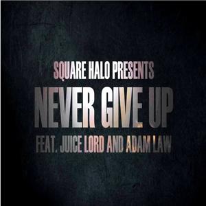 Never give up(feat. Juice Lord & Adam Law)