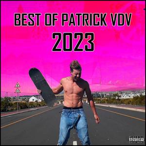 Best of Patrick VDV 2023 (Explicit)