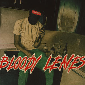 Bloody Leaves (Explicit)