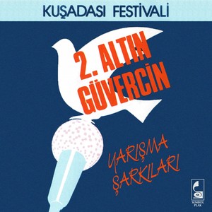 Kuşadası Festivali (2. Altın Güvercin Yarışma Şarkıları)