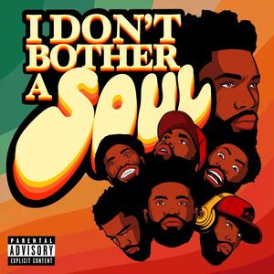 I Don't Bother A Soul (Explicit)