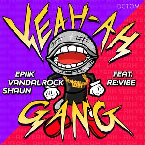 Yeah Ah Gang (Feat. Revibe) (Original Mix)