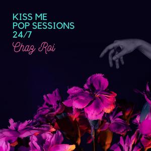 Kiss Me (Pop Sessions: 24/7) [Explicit]